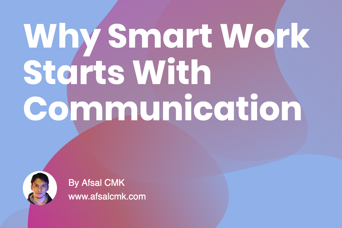 Why Smart Work Starts With Communication
