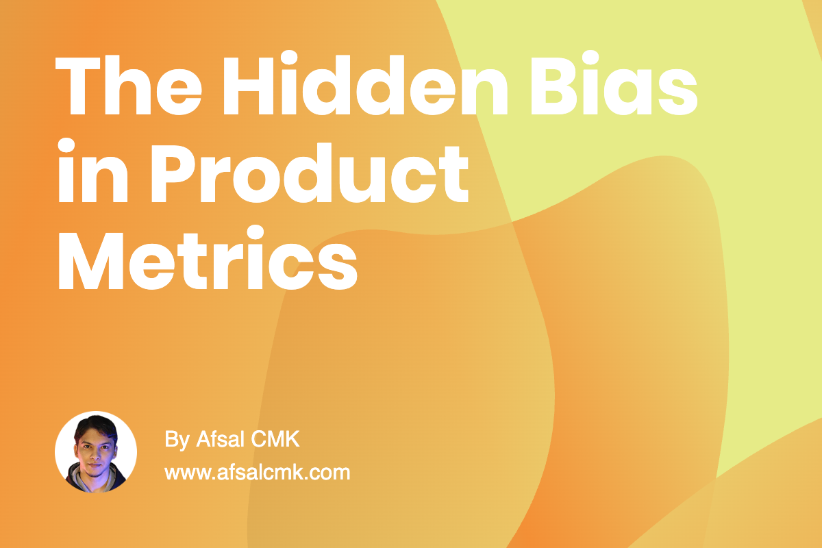The Hidden Bias in Product Metrics