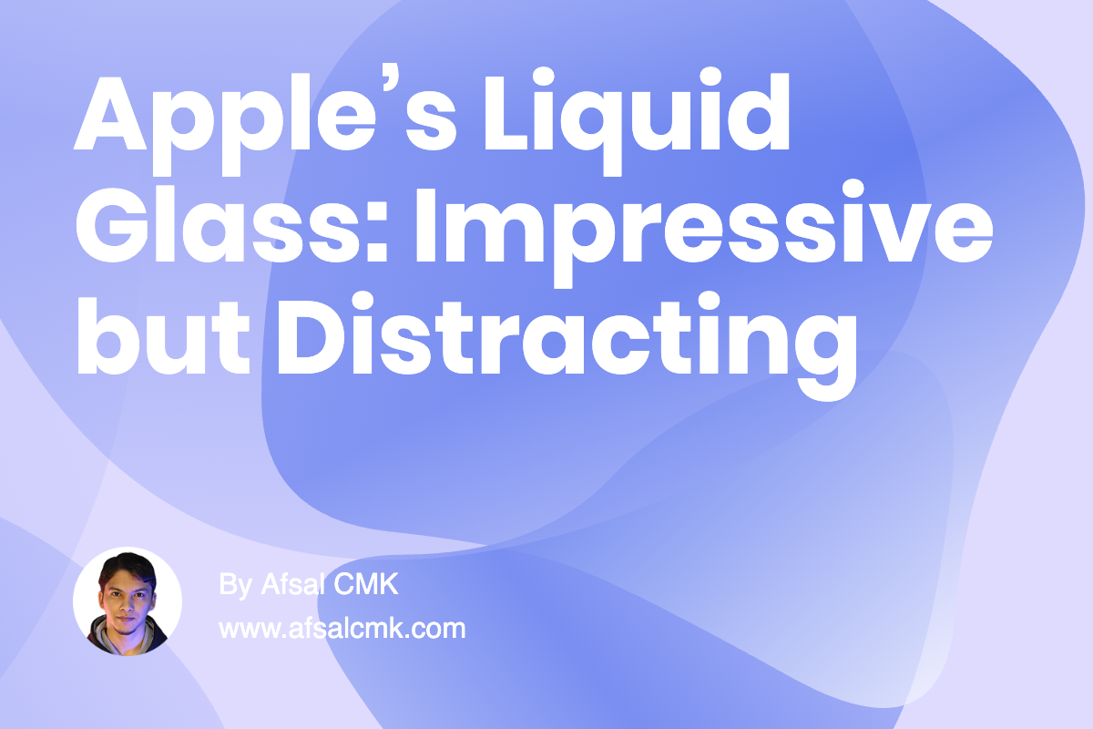 Apple’s Liquid Glass: Impressive but Distracting