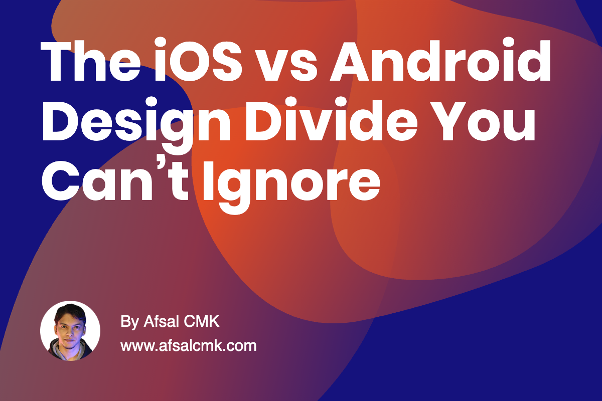 The iOS vs Android Design Divide You Can’t Ignore