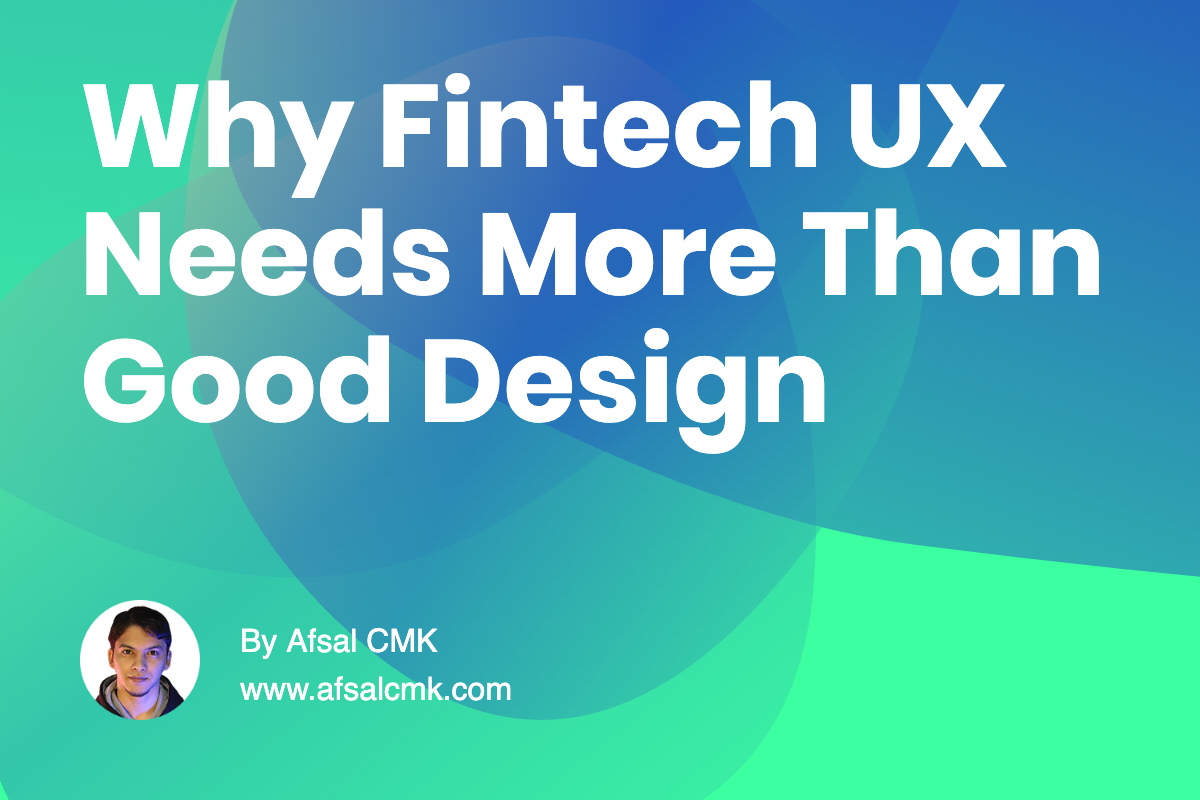 Why Fintech UX Needs More Than Good Design