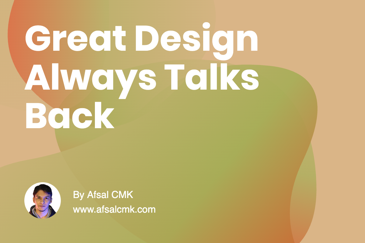Great Design Always Talks Back