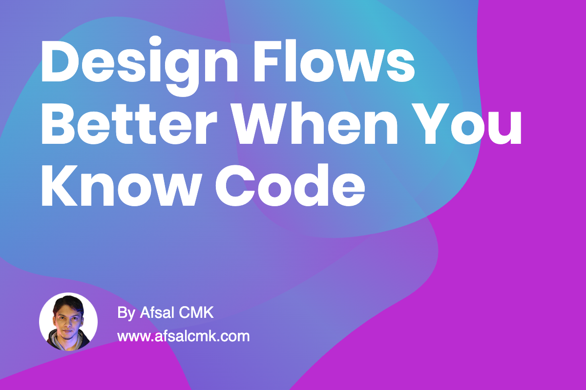 Design Flows Better When You Know Code