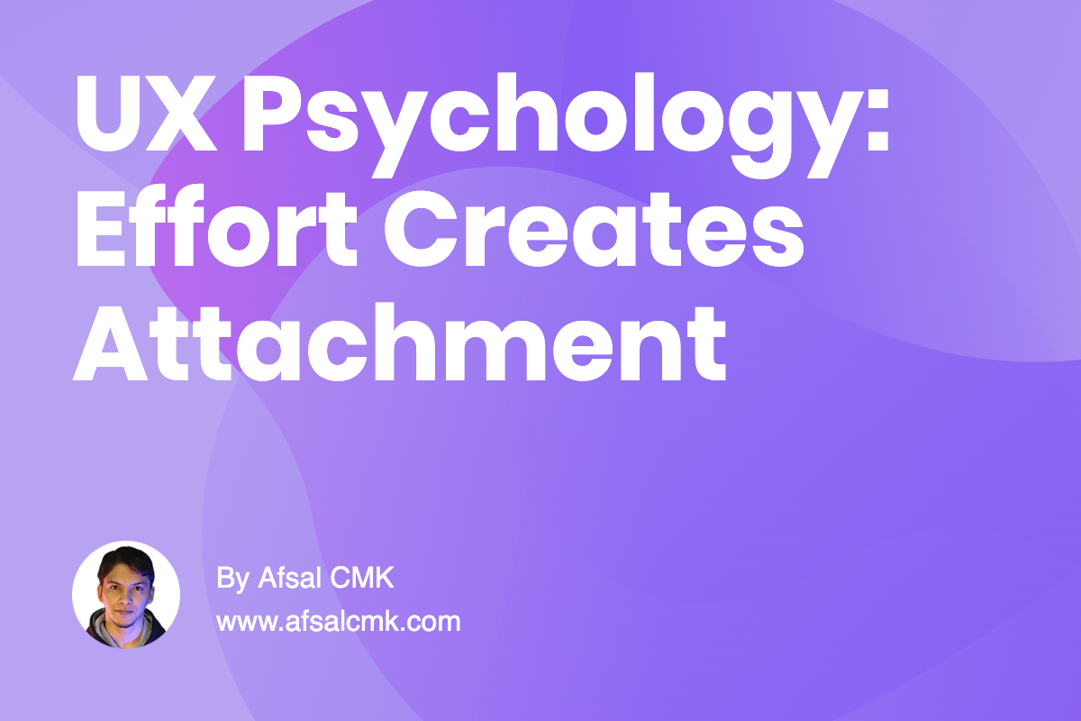 UX Psychology: Effort Creates Attachment