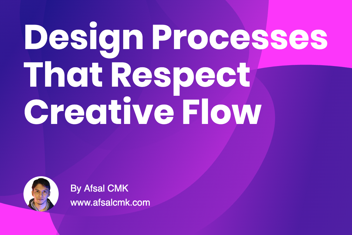 Design Processes That Respect Creative Flow